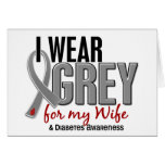 I Wear Grey For My Wife 10 Diabetes Greeting Card