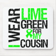 I Wear Lime Green Ribbon For My Cousin Lymphoma Mousepads