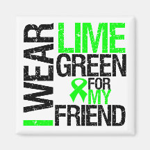 I Wear Lime Green Ribbon For My Friend Lymphoma Refrigerator Magnet