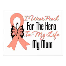 I Wear Peach For The Hero in My Life...My Mum Post Card