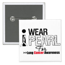 I Wear Pearl For Lung Cancer Awareness Button