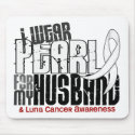 I Wear Pearl For My Husband 6 Lung Cancer mousepads