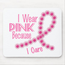 I Wear Pink Because I Care 26 BREAST CANCER Mousepads