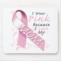 I Wear Pink Because I Love My Mum Mousepads