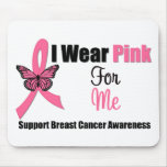 I Wear Pink Butterfly Ribbon For Me mousepads