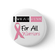 I Wear Pink For All Warriors