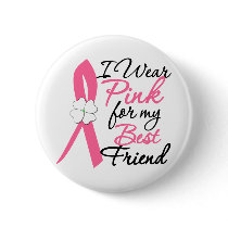 I Wear Pink For My Best Friend