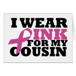 I Wear Pink for my Cousin Card