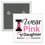 I Wear Pink For My Daughter