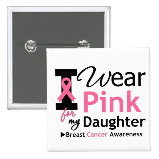 I Wear Pink For My Daughter