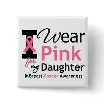 I Wear Pink For My Daughter