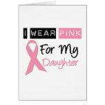I Wear Pink For My Daughter Greeting Cards