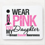 I Wear Pink For My Daughter Mouse Pads