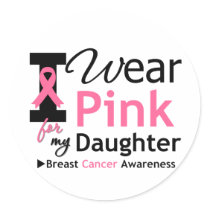 I Wear Pink For My Daughter Stickers