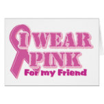 I wear pink for my friend card