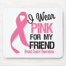 I Wear Pink For My Friend Mouse Pads