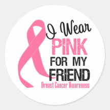 I Wear Pink For My Friend Stickers