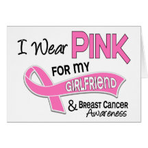 I Wear Pink For My Girlfriend 42 Breast Cancer Cards