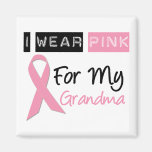 I Wear Pink For My Grandma Fridge Magnet