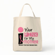 I Wear Pink For My Mother 9 Breast Cancer Tote Bags