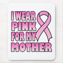 I Wear Pink for My Mother Mousepad