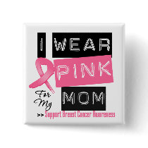 I Wear Pink For My Mum Breast Cancer