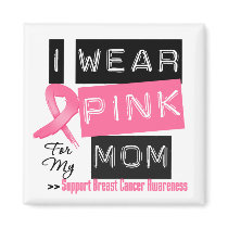 I Wear Pink For My Mum Breast Cancer