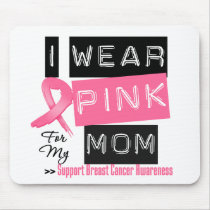 I Wear Pink For My Mum Breast Cancer