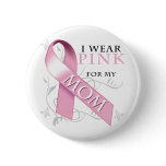 I Wear Pink for my Mum buttons