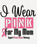 I Wear Pink For My Mum Tee Shirts