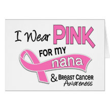 I Wear Pink For My Nana 42 Breast Cancer Greeting Cards