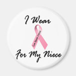 I Wear Pink For My Niece 1 Breast Cancer Refrigerator Magnet