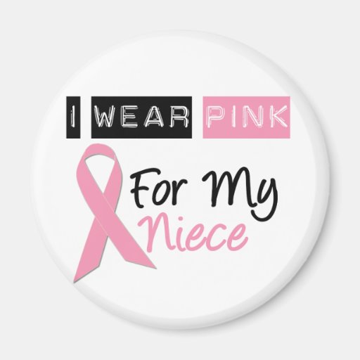 I Wear Pink For My Niece Refrigerator Magnet
