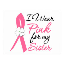 I Wear Pink For My Sister Postcard
