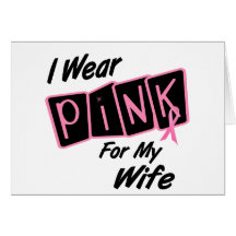 I Wear Pink For My Wife 8 Breast Cancer Greeting Card