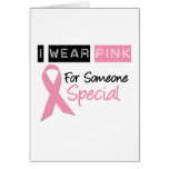I Wear Pink For Someone Special Greeting Cards