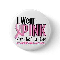 I Wear Pink For The Ta-Tas 10 Breast Cancer