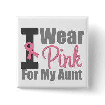 I Wear Pink Ribbon For My Aunt