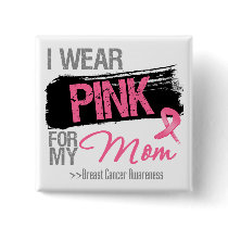 I Wear Pink Ribbon For My Mum Breast Cancer