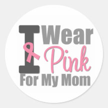 I Wear Pink Ribbon For My Mum Stickers