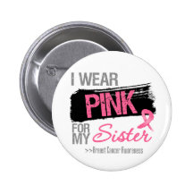 I Wear Pink Ribbon For My Sister Breast Cancer