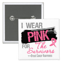 I Wear Pink Ribbon For The Survivors Breast Cancer