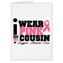I Wear Pink Ribbon Support For My Cousin Greeting Cards