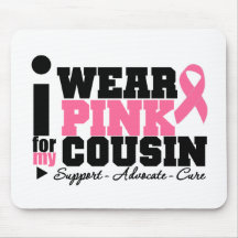 I Wear Pink Ribbon Support For My Cousin Mouse Pad