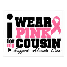 I Wear Pink Ribbon Support For My Cousin Post Cards