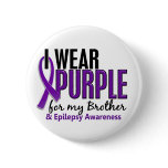 I Wear Purple For My Brother 10 Epilepsy buttons