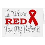I Wear Red For My Patients (Red Ribbon) Greeting Cards