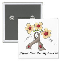 I Wear Silver For My Loved One buttons