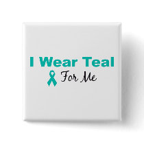 I Wear Teal For Me