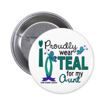 I Wear Teal For My Aunt 27 Ovarian Cancer Button